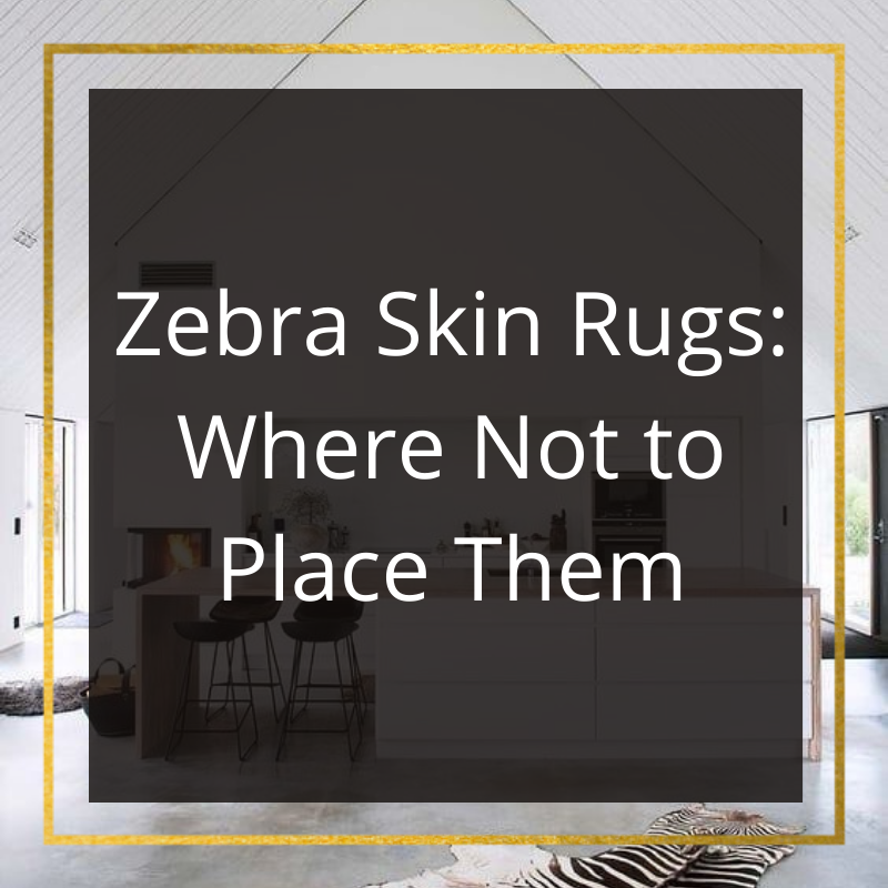 Zebra Skin Rugs: Where Not to Place Them